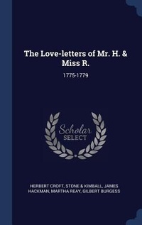 Enlarge image Cover: The Love-letters of Mr. H. & Miss R. - Sagwan Press