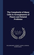 Cover: The Complexity of Many Cells in Arrangements of Planes and Related Problems - Sagwan Press