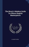 Cover: The Novel a Modern Guide to Fifteen English Masterpieces - Sagwan Press