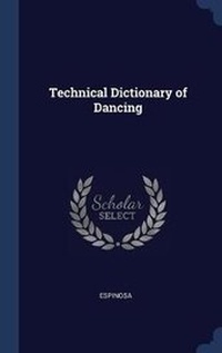 Enlarge image Cover: Technical Dictionary of Dancing - Sagwan Press