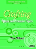 Cover: Crafting Opinion and Persuasive Papers - Maupin House Publishing