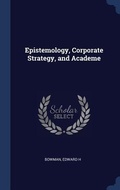Cover: Epistemology, Corporate Strategy, and Academe - Sagwan Press