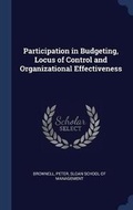 Cover: Participation in Budgeting, Locus of Control and Organizational Effectiveness - Sagwan Press
