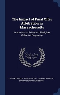 Enlarge image Cover: The Impact of Final Offer Arbitration in Massachusetts - Sagwan Press