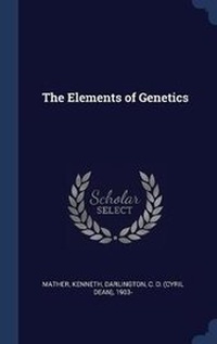 Enlarge image Cover: The Elements of Genetics - Sagwan Press