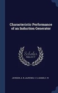 Cover: Characteristic Performance of an Induction Generator - Sagwan Press