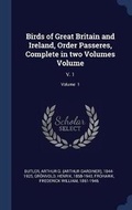 Cover: Birds of Great Britain and Ireland, Order Passeres, Complete in two Volumes Volume - Sagwan Press