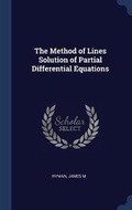 Cover: The Method of Lines Solution of Partial Differential Equations - Sagwan Press