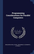 Cover: Programming Considerations for Parallel Computers - Sagwan Press