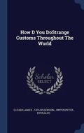 Cover: How D You DoStrange Customs Throughout The World - Sagwan Press