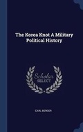Cover: The Korea Knot A Military Political History - Sagwan Press