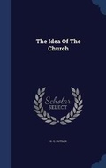 Cover: The Idea Of The Church - Sagwan Press