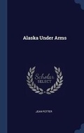 Cover: Alaska Under Arms - Sagwan Press