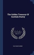 Cover: The Golden Treasury Of Scottish Poetry - Sagwan Press