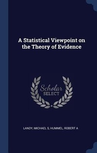 Enlarge image Cover: A Statistical Viewpoint on the Theory of Evidence - Sagwan Press