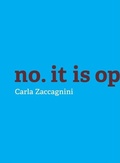 Cover: Carla Zaccagnini: No, It is Opposition. - Art Gallery of York University,Canada