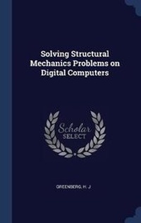 Enlarge image Cover: Solving Structural Mechanics Problems on Digital Computers - Sagwan Press