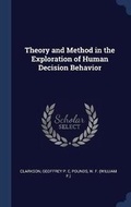 Cover: Theory and Method in the Exploration of Human Decision Behavior - Sagwan Press