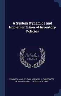 Enlarge image Cover: A System Dynamics and Implementation of Inventory Policies - Sagwan Press