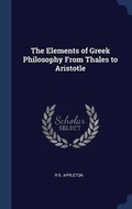 Cover: The Elements of Greek Philosophy from Thales to Aristotle - Sagwan Press