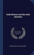 Cover: Irish History and the Irish Question - Sagwan Press