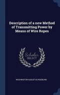 Cover: Description of a New Method of Transmitting Power by Means of Wire Ropes - Sagwan Press