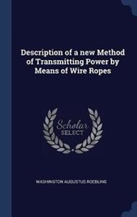 Enlarge image Cover: Description of a New Method of Transmitting Power by Means of Wire Ropes - Sagwan Press