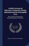 Cover: A Brief Account of Ibbetson's Geometric Chuck, Manufactured by Holtzapffel & Co. - Sagwan Press