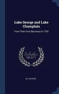 Enlarge image Cover: Lake George and Lake Champlain - Sagwan Press