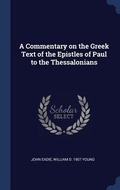 Abbildung von: A Commentary on the Greek Text of the Epistles of Paul to the Thessalonians - Sagwan Press