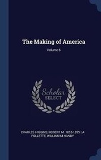 Enlarge image Cover: The Making of America; Volume 6 - Sagwan Press