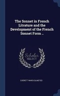 Cover: The Sonnet in French Litrature and the Development of the French Sonnet Form .. - Sagwan Press