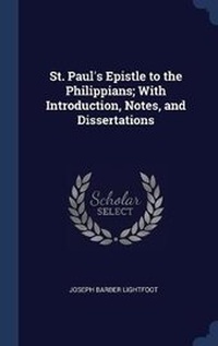 Bild: St. Paul's Epistle to the Philippians; With Introduction, Notes, and Dissertations - Sagwan Press