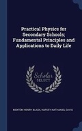 Cover: Practical Physics for Secondary Schools; Fundamental Principles and Applications to Daily Life - Sagwan Press