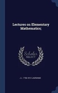 Cover: Lectures on Elementary Mathematics; - Sagwan Press