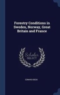 Cover: Forestry Conditions in Sweden, Norway, Great Britain and France - Sagwan Press