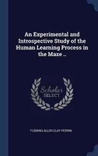 Enlarge image Cover: An Experimental and Introspective Study of the Human Learning Process in the Maze .. - Sagwan Press