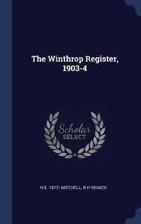 Enlarge image Cover: The Winthrop Register, 1903-4 - Sagwan Press
