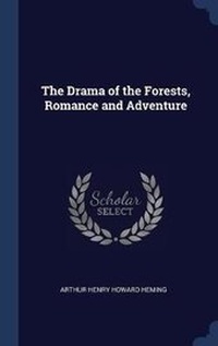 Enlarge image Cover: The Drama of the Forests, Romance and Adventure - Sagwan Press