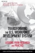 Cover: Transforming the U.S. Workforce Development System - ILR Press