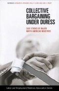 Cover: Collective Bargaining Under Duress - ILR Press
