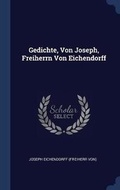 Cover: Gedichte, Von Joseph, Freiherrn Von Eichendorff - Sagwan Press