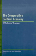 Cover: The Comparative Political Economy of Industrial Relations - ILR Press