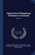 Cover: Supervision Of Beginning Teachers In Cincinnati; Volume 12 - Sagwan Press