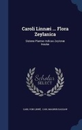 Cover: Caroli Linn?i ... Flora Zeylanica - Sagwan Press