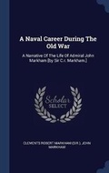 Cover: A Naval Career During The Old War - Sagwan Press