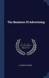 Enlarge image Cover: The Business Of Advertising - Sagwan Press