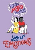 Cover: Your Mind Matters: Your Emotions - Franklin Watts Ltd