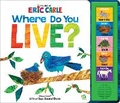Cover: World of Eric Carle: Where Do You Live? Lift-a-Flap Sound Book - Pi Kids