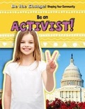 Cover: Be an Activist! - Gareth Stevens Publishing